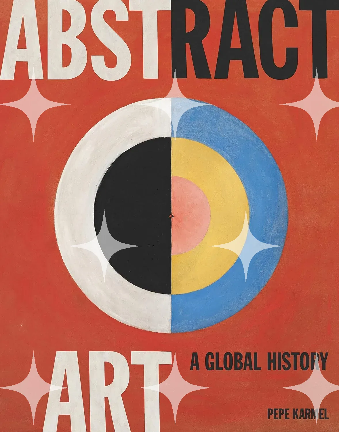 Abstract Art: A Global History by Pepe Karmel — photo 1